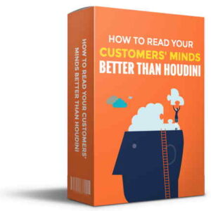 How To Read Your Customers Minds Better Than Houdini
