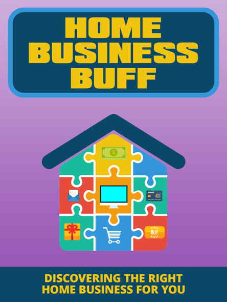Home Business Buff - Discovering the Right Home Business For You