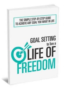 Goal Setting To Live a Life of Freedom