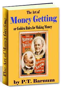 The Art of Money Getting or Golden Rules for Making Money By P.T. Barnum