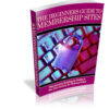 The Beginner's Guide To Membership Sites