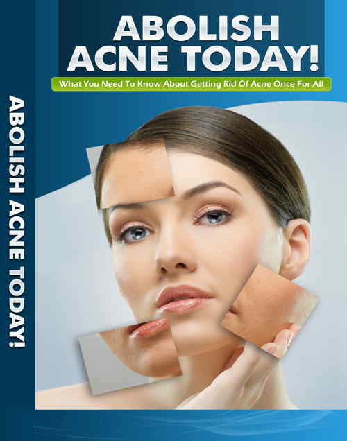 Abolish Acne (Pimples)! - Discover how to prevent pimples naturally
