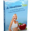 A Healthier You – A Step-By-Step Approach To Becoming Healthier & Fitter