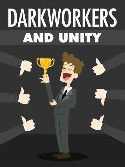 Darkworkers and Unity
