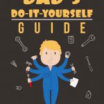 Dad's Do-It-Yourself Guide!
