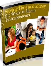 Saving Time and Money for Work at Home Entrepreneurs