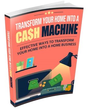 Transform Your Home Into a Cash Machine