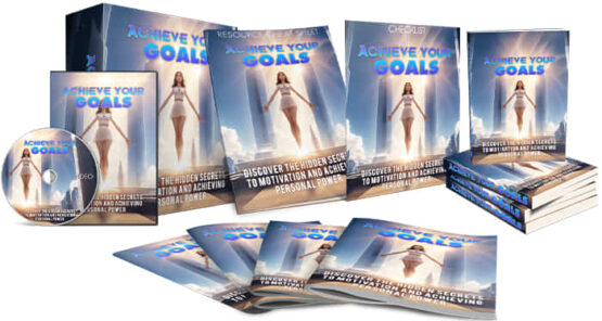 Achieve Your Goals Discover The Hidden Secrets To Motivation and Achieving Personal Power